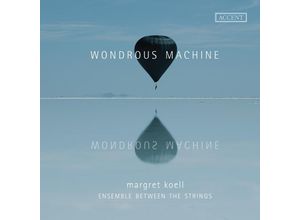 4015023243989 - Wondrous Machine - Koell Pasotti Ensemble between the Strings (CD)