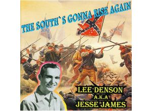 4016030000374 - The SouthS Gonna Rise Again - Lee Denson Jesse James (CD)