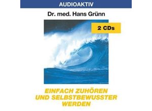 4018449002031 - Einfach zuhören und selbstbewußter werden 2 Audio-CDs - Hans Grünn (Hörbuch)