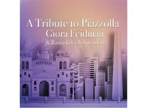 4021934700121 - A Tribute To Piazzolla - Giora Feidman Und Rastrelli Cello Quartett (CD)