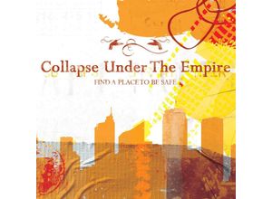 4024572408954 - Find A Place To Be Safe - Collapse Under The Empire (CD)