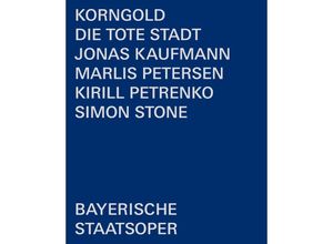 4028098000050 - Die Tote Stadt - Kaufmann Petrenko Bayerisches Staatsorchester (Blu-ray Disc)