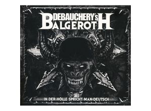 4028466910172 - In Der Hölle Spricht Man Deutsch (Lim3cd-Digipak - Debauchery Balgeroth (CD)