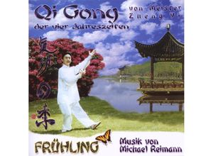 4029375531069 - Qi Gong Der Vier Jahreszeiten-Frühling - Michael Reimann & Meister Zheng Yi (CD)