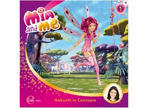 4029759080657 - Mia and me - Ankunft in Centopia (Folge 1) - Isabella Mohn (Hörbuch)