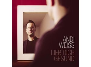 4029856394657 - Andi Weiss - GEBRAUCHT Lieb dich gesund - Preis vom 02062023 050629 h