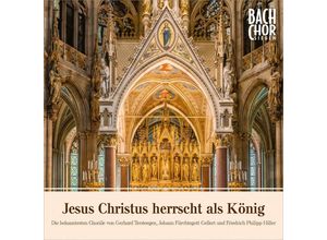 4029856400105 - Jesus Christus Herrscht Als König - Bach-Chor Siegen (CD)