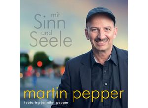 4029856464367 - Mit Sinn Und Seele - Martin Pepper (CD)