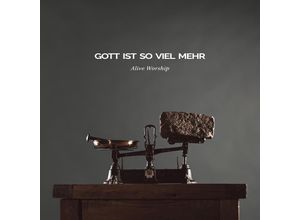 4029856465012 - Gott Ist So Viel Mehr - Alive Worship (CD)