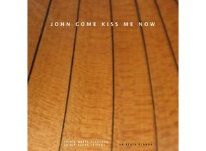 4032324162733 - John Come Kiss Me Now - La Beata Olanda (CD)