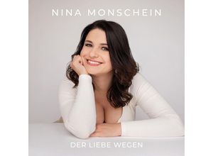 4034677424056 - Der Liebe wegen - Nina Monschein (CD)