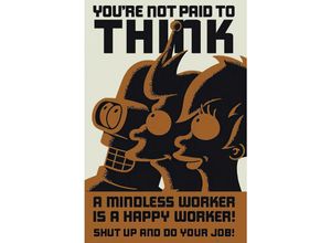 4035519883123 - - Futurama Poster Youre not paid to think Bender Fry und Leela