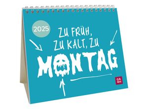 4036442012291 - Mini-Kalender 2025 Zu früh zu kalt zu Montag