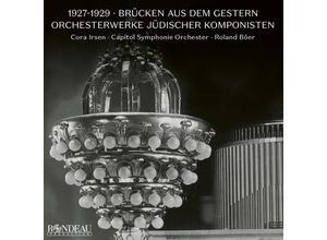 4037408062336 - 1927-1929 Brücken Aus Dem GesternOrchesterwerke - Cora Irsen Capitol Symphonie Orchester Roland Böer (CD)