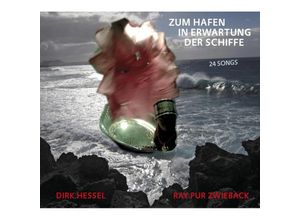 4038903000076 - Zum Hafen In Erwartung Der Schiffe - Ray Pur Zwieback Dirk Hessel (CD)