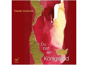 4045027070557 - Du bist ein Königskind Audio-CD - Frieder Gutscher (CD)