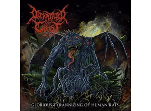 4046661769128 - Glorious Tyrannizing Of Human Rats - Decapitated Christ (CD)