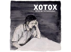 4046661777123 - Ich Bin Da Ich Funktioniere - Xotox (CD)