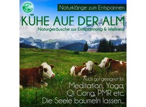 4050215070363 - Naturklänge zum Entspannen - Kühe auf der Alm1 Audio-CD - (Hörbuch)