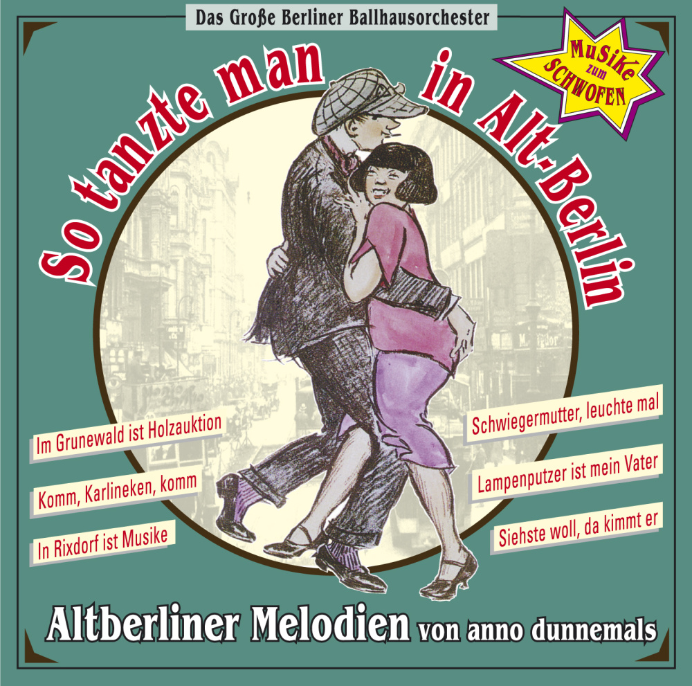 4051569217121 - So Tanzte Man In Alt-Berlin - Das Große Berliner Ballhausorchester (CD) 4051569217121 - So Tanzte Man In Alt-Berlin - Das Große Berliner Ballhausorchester (CD)