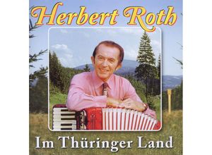 4051569274322 - Im Thüringer Land - Herbert und sein Roth Ensemble (CD)