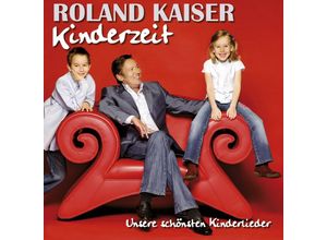 4053804310673 - Kinderzeit - Unsere schönsten Kinderlieder - Roland Kaiser (CD)