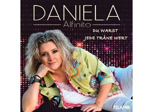 4053804312554 - Du warst jede Träne wert - Daniela Alfinito (CD)