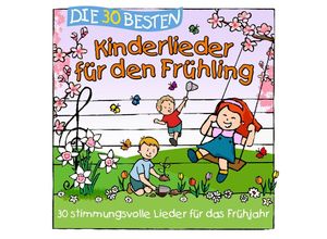 4056813671827 - Die 30 Besten Kinderlieder Für Den Frühling - S Sommerland K Glück & Kita-Frösche Die (CD)