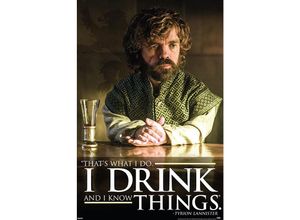 4057786531378 - - Game of Thrones Poster Tyrion Lannister Drink Quote Thats What i Do i Drink And i Know Things