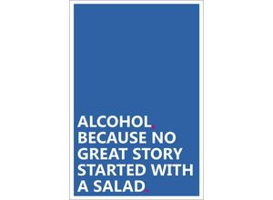 4057786821936 - - Alcohol Kunstdruck Because No Great Story Started With Papier 250 gr matt