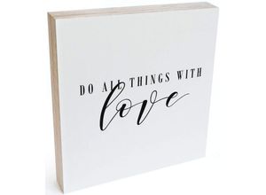 4063129100095 - Holzbild WALL-ART Tischdeko Do all things with love Bilder Gr B H T 15 cm x 18 cm x 15 cm 1 St schwarz (schwarz weiß) Bild Holzbild Holzbilder Bilder