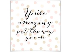 4063129157099 - Poster WALL-ART You are amazing Bilder Gr B H T 30 cm x 30 cm x 01 cm Schriftzug 1 St weiß Poster Poster Wandbild Bild Wandposter