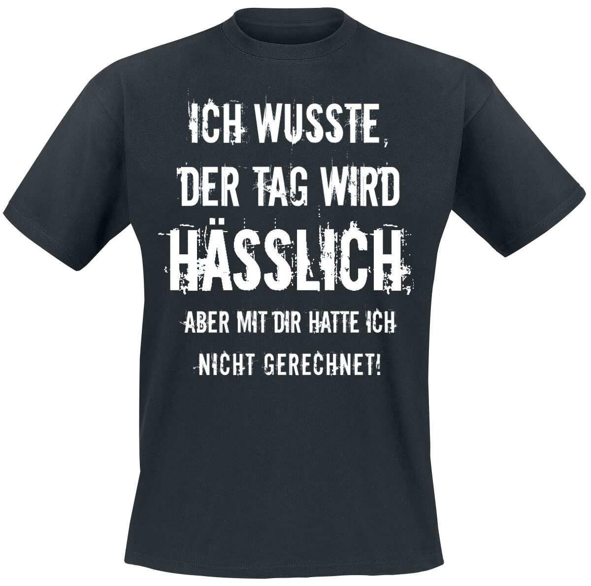 4064854073609 - Sprüche Ich wusste der Tag wird hässlich T-Shirt schwarz in L