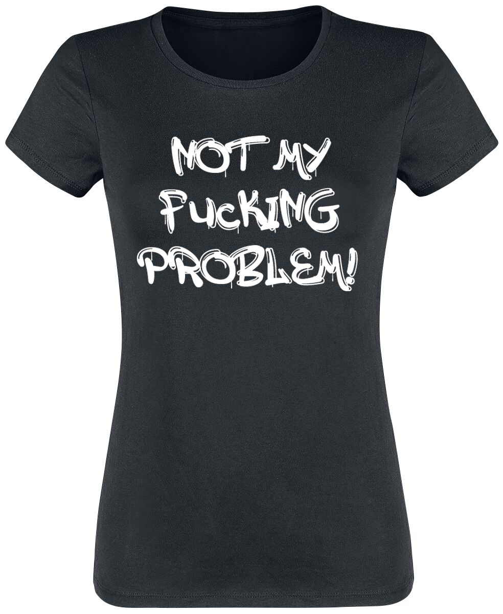 4064854190320 - Not My Fucking Problem! T-Shirt schwarz in 3XL