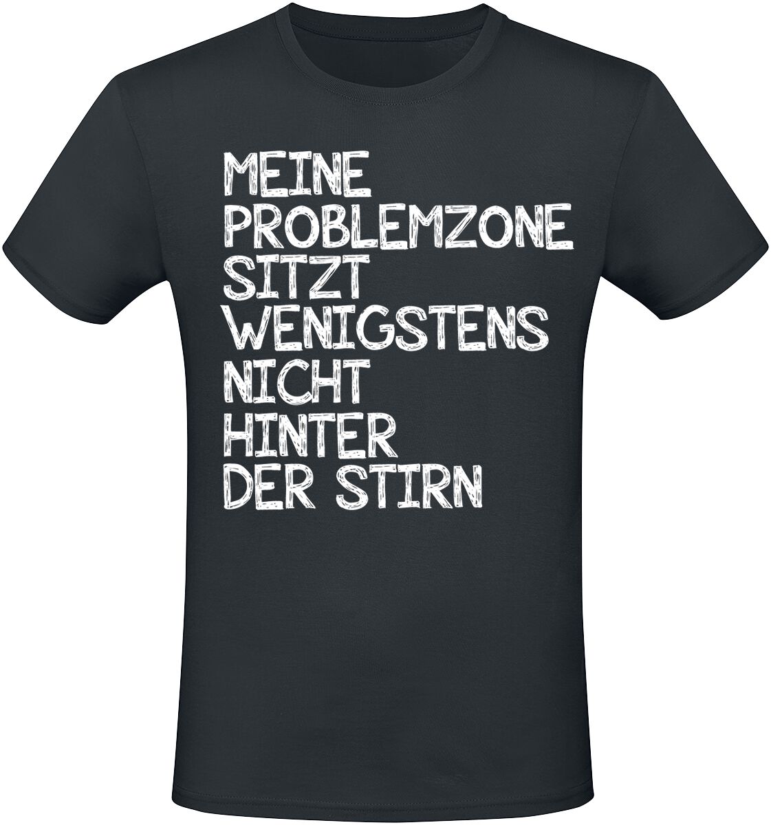 4068143039116 - Meine Problemzone sitzt wenigstens nicht hinter der Stirn T-Shirt schwarz in M