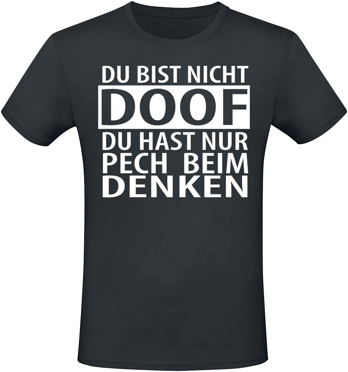 4068143108515 - Du bist nicht doof du hast nur Pech beim Denken T-Shirt schwarz in XL 4068143108515 - Du bist nicht doof du hast nur Pech beim Denken T-Shirt schwarz in XL