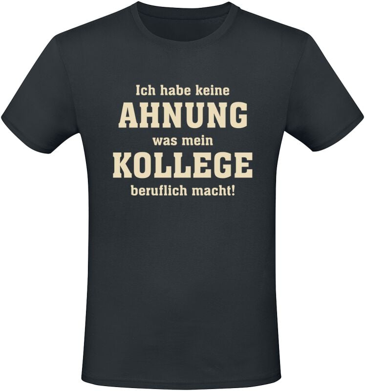 4068143185769 - Ich habe keine Ahnung was mein Kollege beruflich macht! T-Shirt schwarz in L