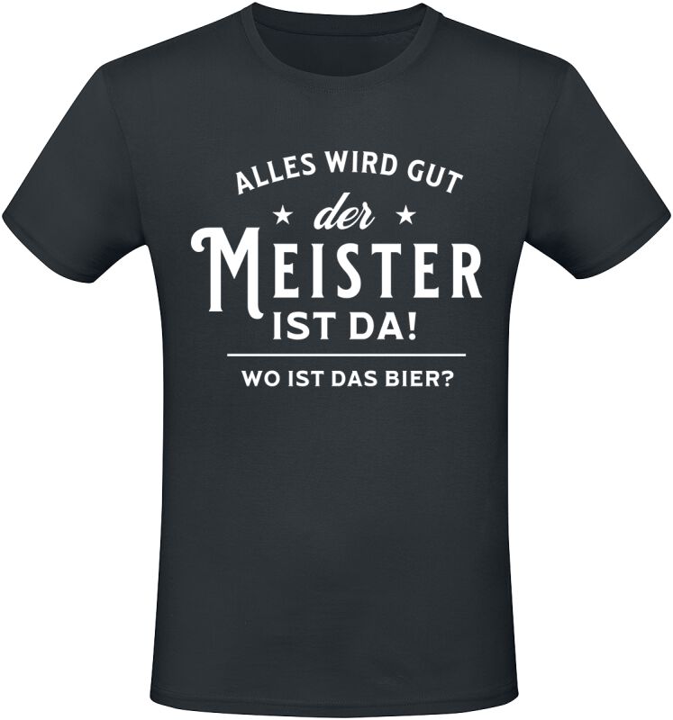 4068143186087 - Alles wird gut - der Meister ist da! Wo ist das Bier? T-Shirt schwarz in XXL