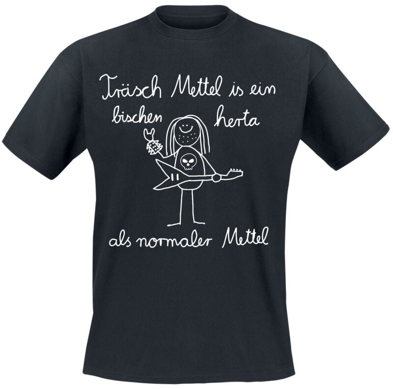 4068143209298 - Träsch Mettel is ein bischen herta als normaler Mettel T-Shirt schwarz in M