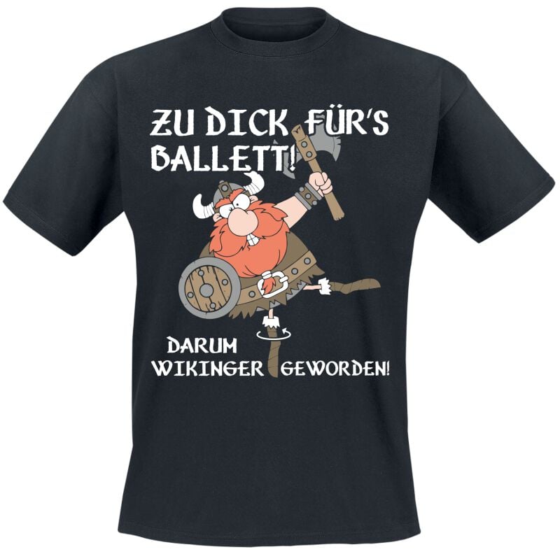 4068143209342 - Zu dick für´s Ballett! Darum Wikinger geworden T-Shirt schwarz in M