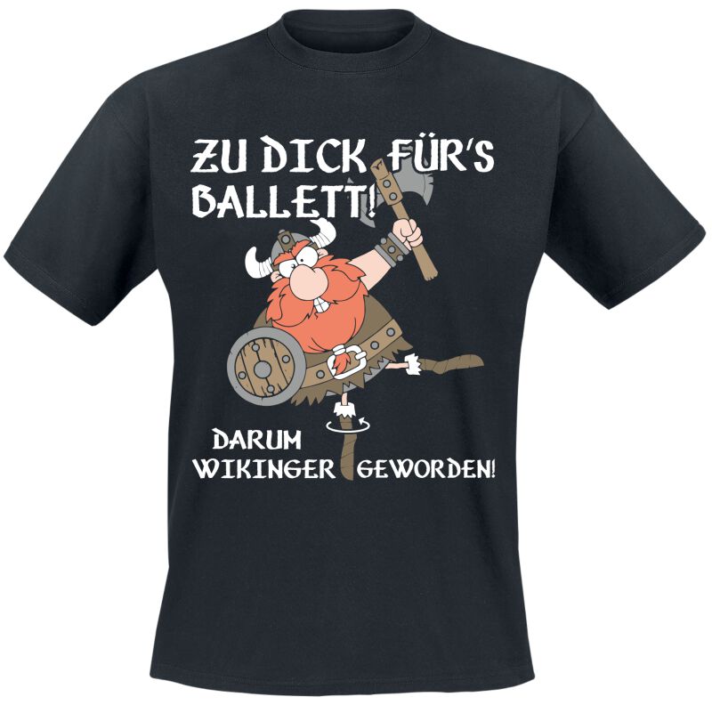 4068143209373 - Zu dick für´s Ballett! Darum Wikinger geworden T-Shirt schwarz in XXL