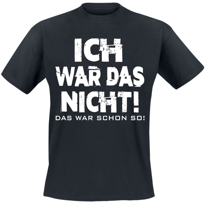 4068143209496 - Ich war das nicht! Das war schon so! T-Shirt schwarz in M