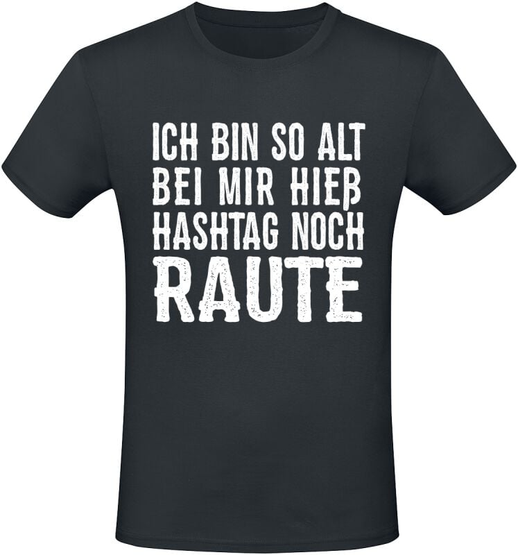 4068143213318 - Ich bin so alt bei mir hieß Hashtag noch Raute T-Shirt schwarz in XL