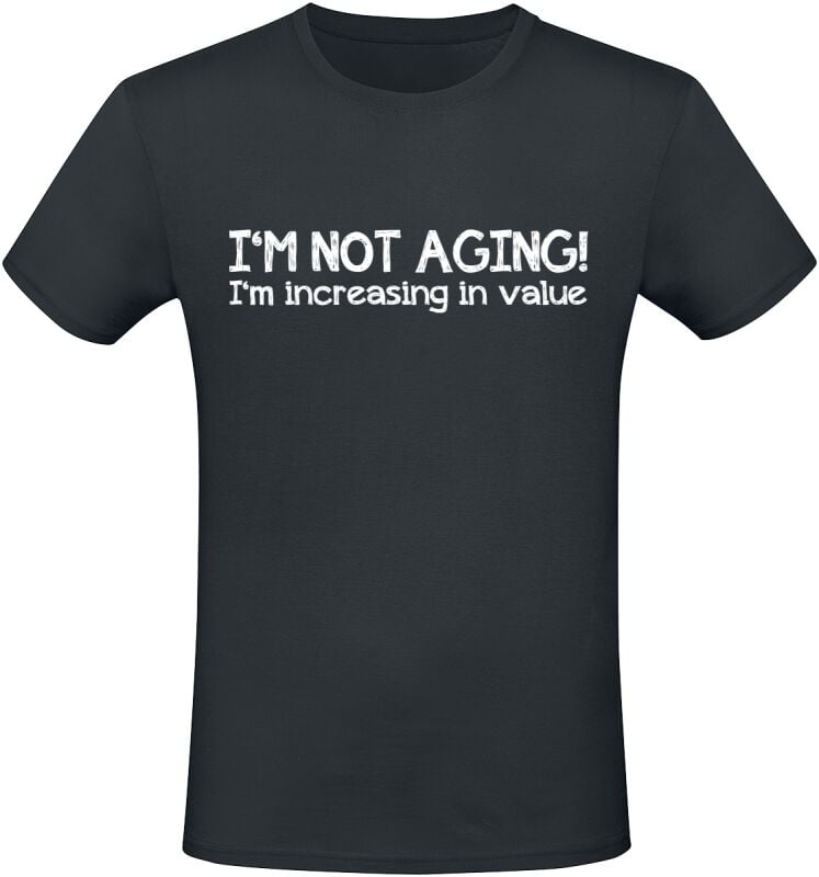 4068143213479 - Im not aging! Im increasing in value T-Shirt schwarz in XL