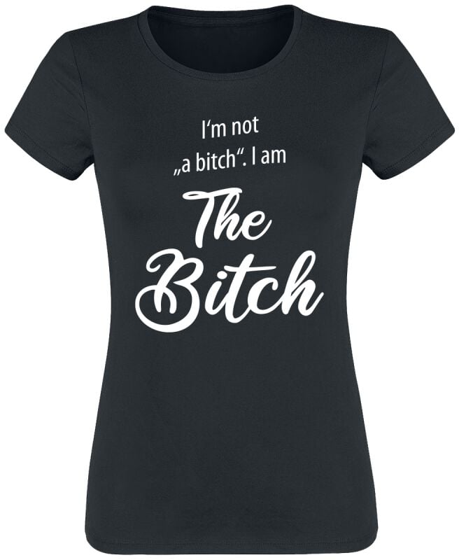 4068143216166 - Im not a bitch I am The Bitch T-Shirt schwarz in XL