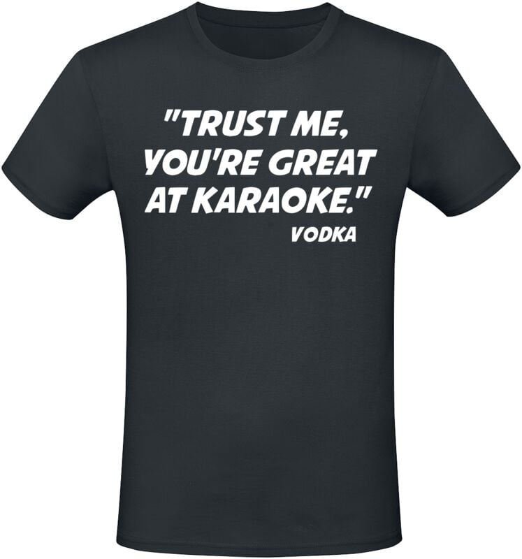 4068143307239 - Trust Me Youre Great At Karaoke T-Shirt schwarz in L