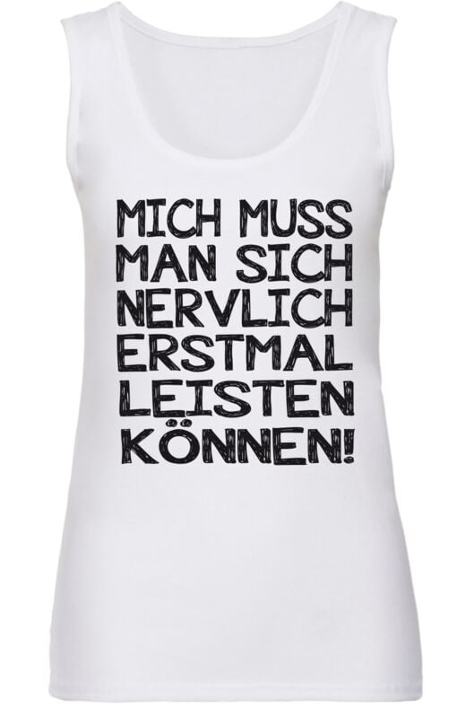 4068143314572 - Mich muss man sich nervlich erstmal leisten können! Top weiß in XXL