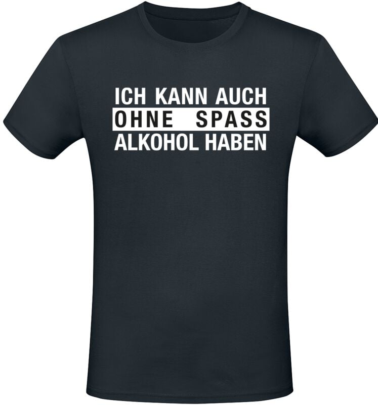 4068143346351 - Ich kann auch ohne Spass Alkohol haben T-Shirt schwarz in XXL
