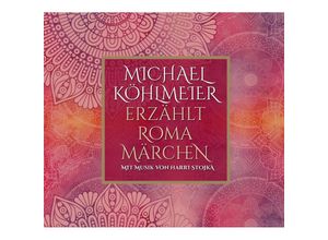 4250095885037 - Roma Märchen & Roma-Musik - Michael & Stojka Köhlmeier (Hörbuch)