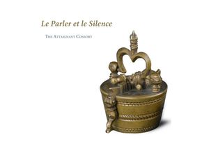 4250128512060 - Le Parler Et Le Silence-Musik Für Flöten-Consort - Attaignant Consort (CD)